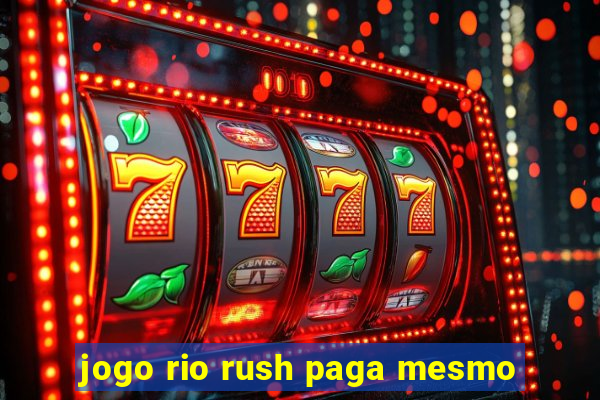 jogo rio rush paga mesmo